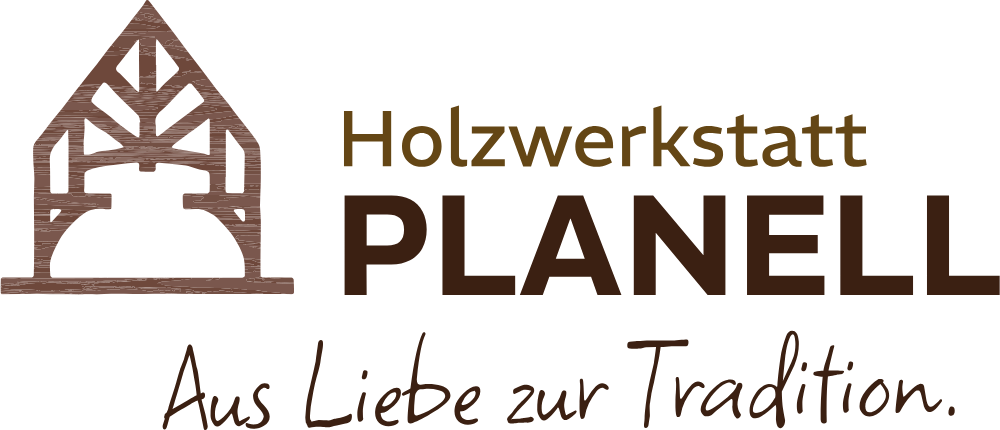 Holzwerkstatt Planell – Aus Liebe zur Tradition.